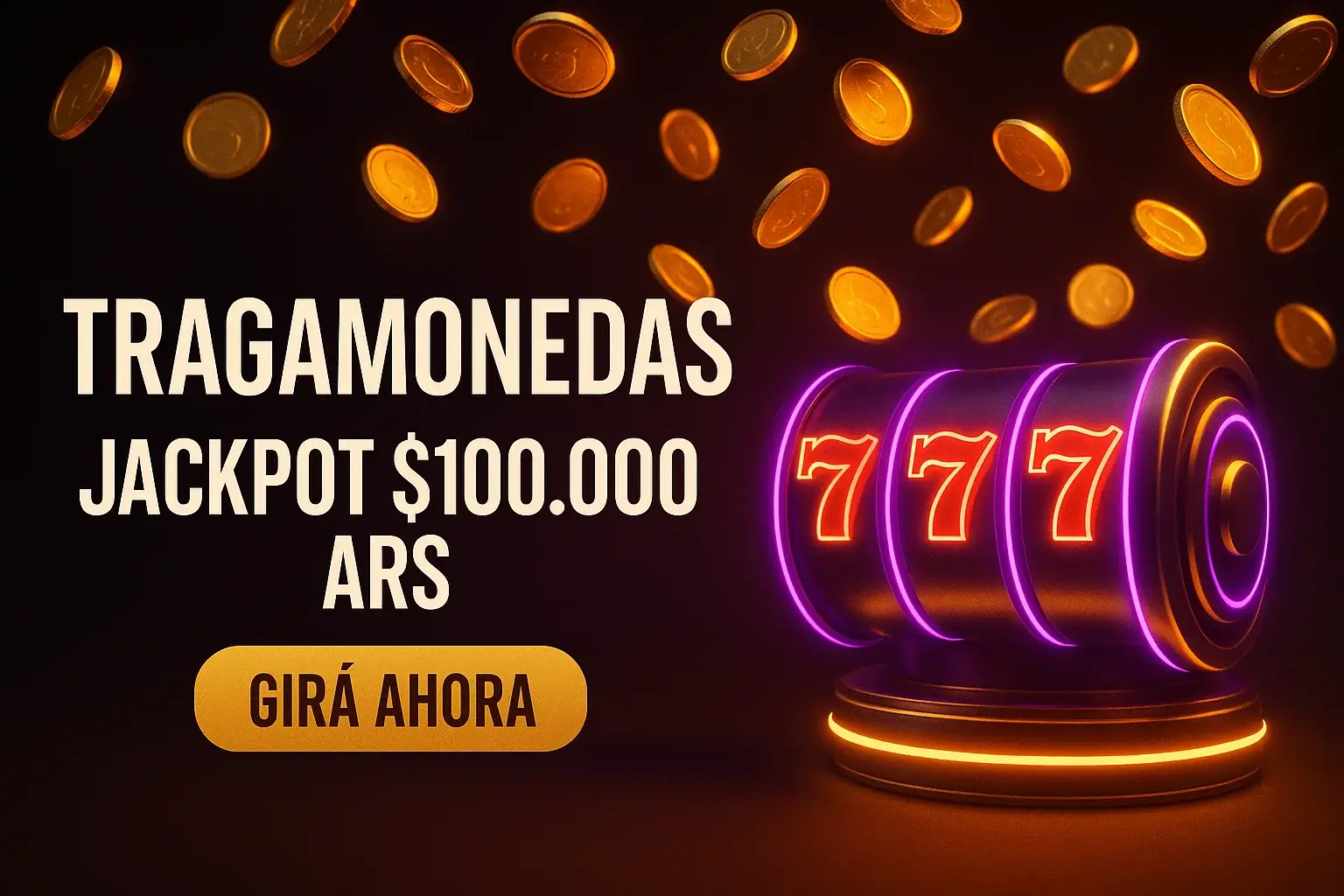 Banner de tragamonedas con neón, 777 jackpot, botón Girá Ahora y monedas